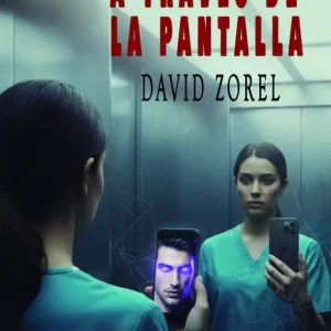 A traves de la pantalla Zorel, David 2025