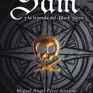 Sam y la leyenda de Black Siren Pérez Serrano, Miguel Ángel 2025