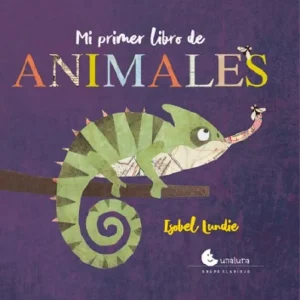 MI PRIMER LIBRO DE ANIMALES ISOBEL LUNDIE 2025