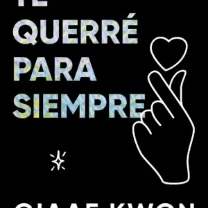 Te querré para siempre Giaae Kwon 2026