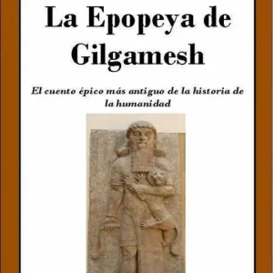La Epopeya de Gilgamesh Javier Gálvez 2015