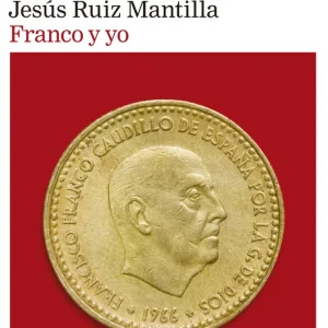 Franco y yo Ruiz Mantilla, Jesús 2025