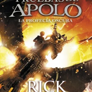 LA PROFECIA OSCURA (LAS PRUEBAS DE APOLO 2) RICK RIORDAN 2017