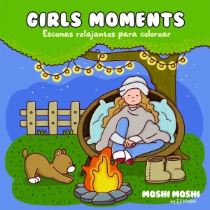 Girls moments - Escenas relajantes para colorear ('Moshi Moshi') AA.VV. 2025