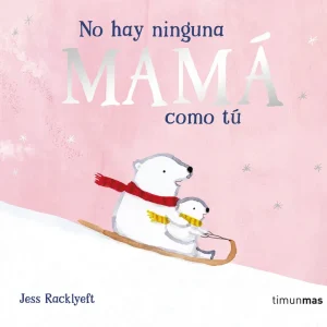 No hay ninguna mamá como tú Jess Racklyeft 2026