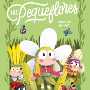El jardín mágico de las pequeflores. íFlores en apuros! Begoña Oro 2026