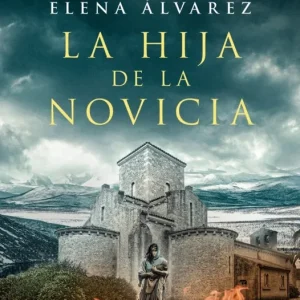 LA HIJA DE LA NOVICIA ALVAREZ, ELENA 2024