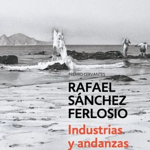 Industrias y andanzas de Alfanhuí Sánchez Felosio, Rafael 2015