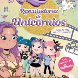 Rescatadoras de Unicornios 10 - Viaje al País de los Gigantes Ana Punset 2026