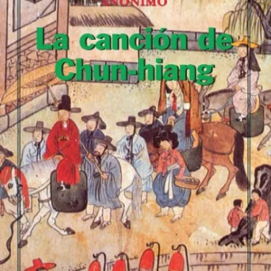 La Canción de Chun-hiang ANÓNIMO 2007