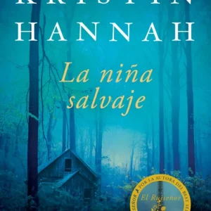 La niña salvaje Kristin Hannah 2025