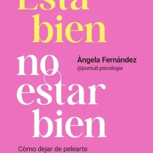 Está bien no estar bien Ángela Fernández (@pursuit.psicologia) 2026