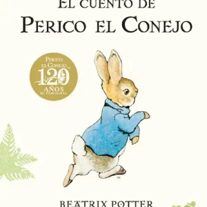 El cuento de Perico el Conejo. 120 aniversario Potter, Beatrix 2022