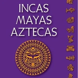 Incas, Mayas, Aztecas 2026