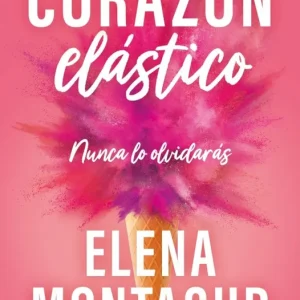 Corazón elástico (Trilogía Corazón 1) Elena Montagud 2026