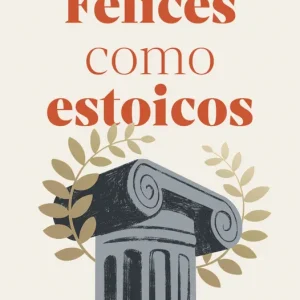 FELICES COMO ESTOICOS (EDICIÓN ILUSTRADA) VV. AA. 2024