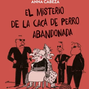 Hermanas Coscorrón. Agencia de investigación. El misterio de la caca de perro abandonada Anna Cabeza 2026