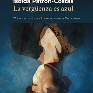 LA VERGÜENZA ES AZUL PATRÓN-COSTAS, ISOLDA 2026