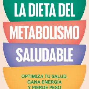 La dieta del metabolismo saludable Belaustegui, Isabel 2025