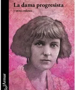 La dama progresista y otros relatos Mansfield, Katherine