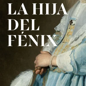La hija del Fénix Fernando Bonete Vizcaíno 2026