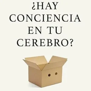 ¿Hay conciencia en tu cerebro? 2026