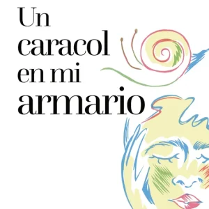 Un caracol en mi armario Acosta, Toni 2025