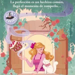 Deshechizada: La perfeccion es un hechizo comun, llego el momento de romperlo... 2026