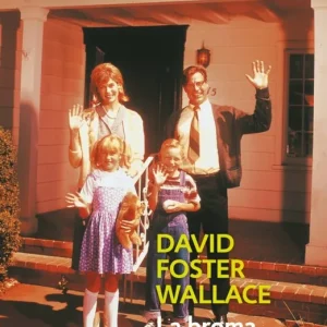 La broma infinita Wallace,David Foster 2011