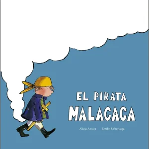 El pirata Malacaca ACOSTA, ALICIA 2025