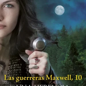 Las guerreras Maxwell, 10. Una herencia salvaje Megan Maxwell 2026