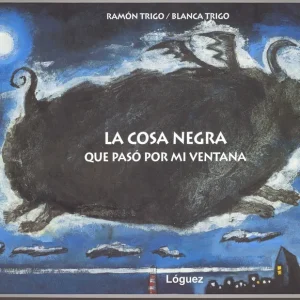 La cosa negra que paso por mi ventana Trigo, Blanca 2015