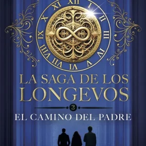 La saga de los longevos 3. El Camino del Padre Eva García Sáenz de Urturi 2026