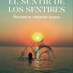 El sentir de los sentires Hernández de la Cruz, Irene 2025