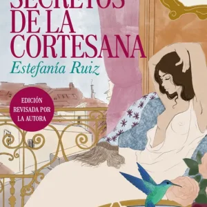Los secretos de la cortesana Ruiz, Estefanía 2025