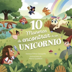 10 maneras de encontrar a un unicornio Pérez-Sauquillo, Vanesa 2025