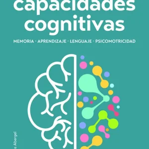 MEJORAR LAS CAPACIDADES COGNITIVAS, MEMORIA, APRENDIZAJE,LENGUAJE, PSICOMOTRICID BORJA QUICIOS ABERGEL 2024