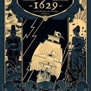 1629...O LA HORRIBLE HISTORIA DE LOS NÁUFRAGOS DEL YAKARTA. PRIMERA PARTE: EL BOTICARIO DEL DIABLO XAVIER DORISON 2026