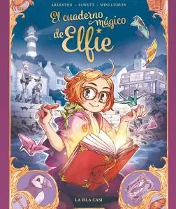 EL CUADERNO MAGICO DE ELFIE 1. LA ISLA CASI (NUEVO PVP) AUDREY ALWETT 2021