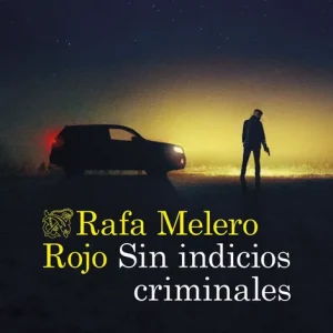 Sin indicios criminales Rafa Melero Rojo 2026