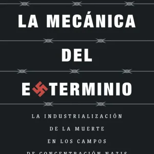 La mecánica del exterminio Irujo Amezaga, Xabier 2025