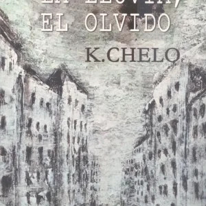 LA LLUVIA, EL OLVIDO CHELO,K. 2025