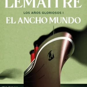 El ancho mundo (Los años gloriosos 1) Lemaitre, Pierre 2026