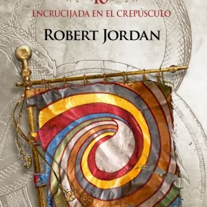 La Rueda del Tiempo nº 10/14 Encrucijada en el crepúsculo Jordan, Robert 2021