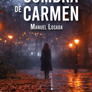 LA SOMBRA DE CARMEN LOSADA,MANUEL 2026