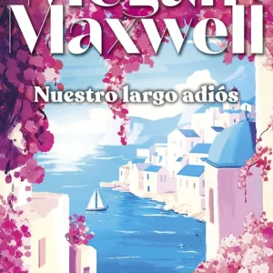 Nuestro largo adiós Megan Maxwell 2026