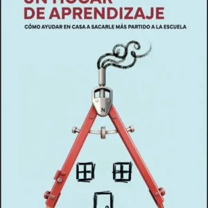 Un hogar de aprendizaje:como ayudar a su hijo aprovechar Bain, Ken 2026