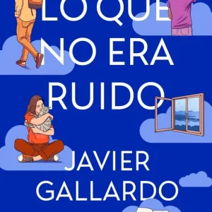 Lo que no era ruido 2026