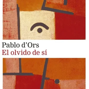 El olvido de sí- 2022 d'Ors, Pablo 2022