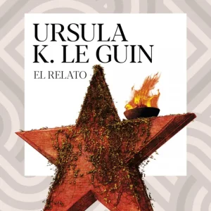 El relato Le Guin, Ursula K. 2021